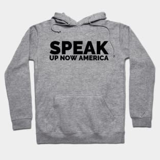 Speak up now america spirit Hoodie